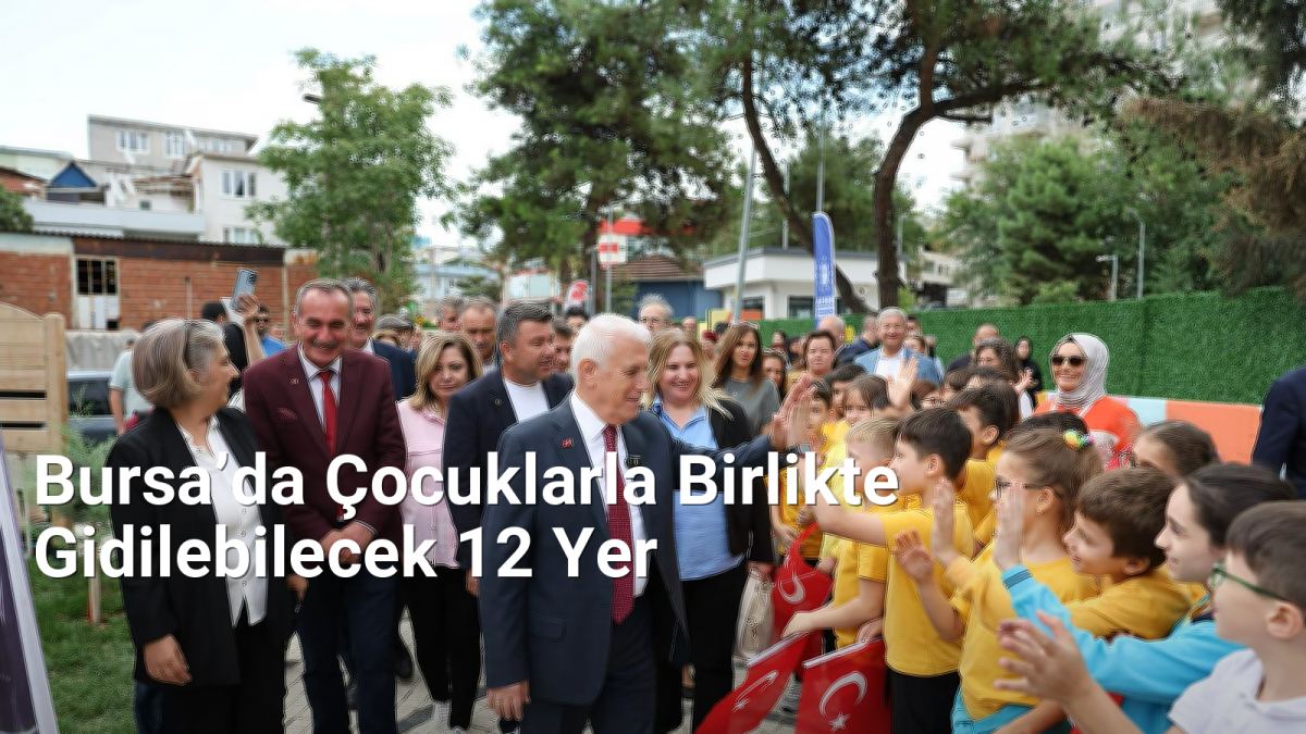 Bursa’da Çocuklarla Birlikte Gidilebilecek 12 Yer - rotabursa.net.tc