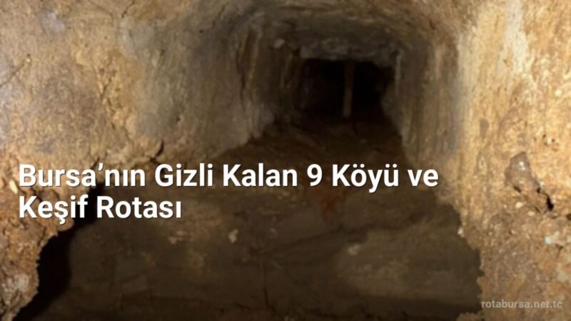 Bursa’nın Gizli Kalan 9 Köyü ve Keşif Rotası - rotabursa.net.tc